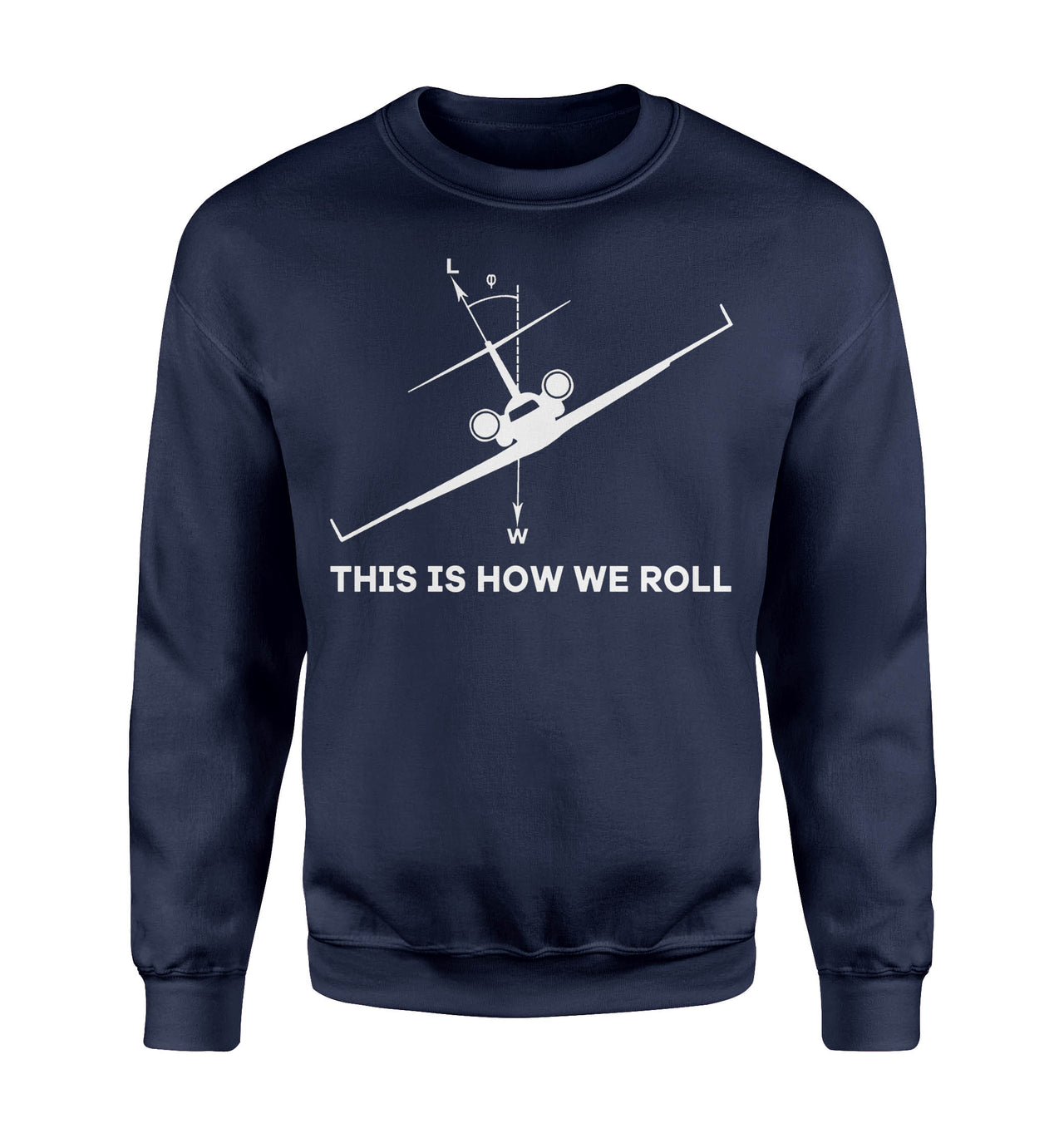 This is How We Roll Designed Sweatshirts