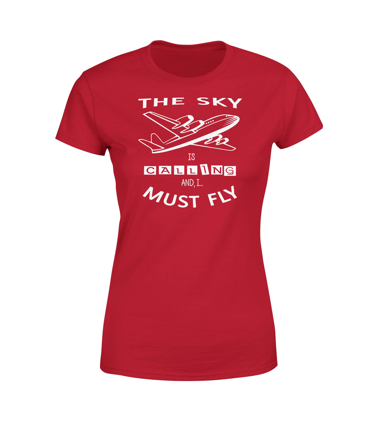 The Sky is Calling and I Must Fly Designed Women T-Shirts