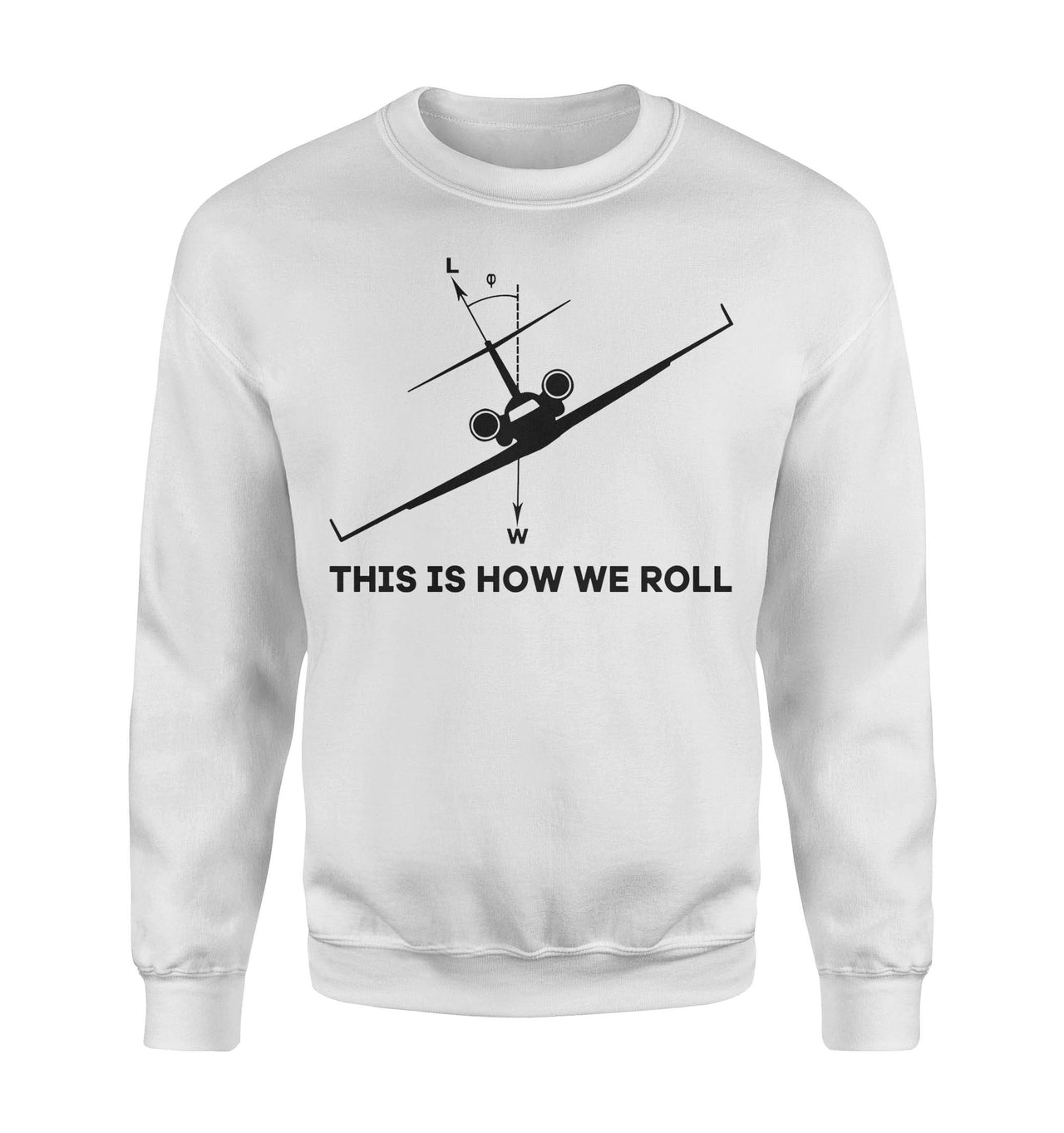 This is How We Roll Designed Sweatshirts