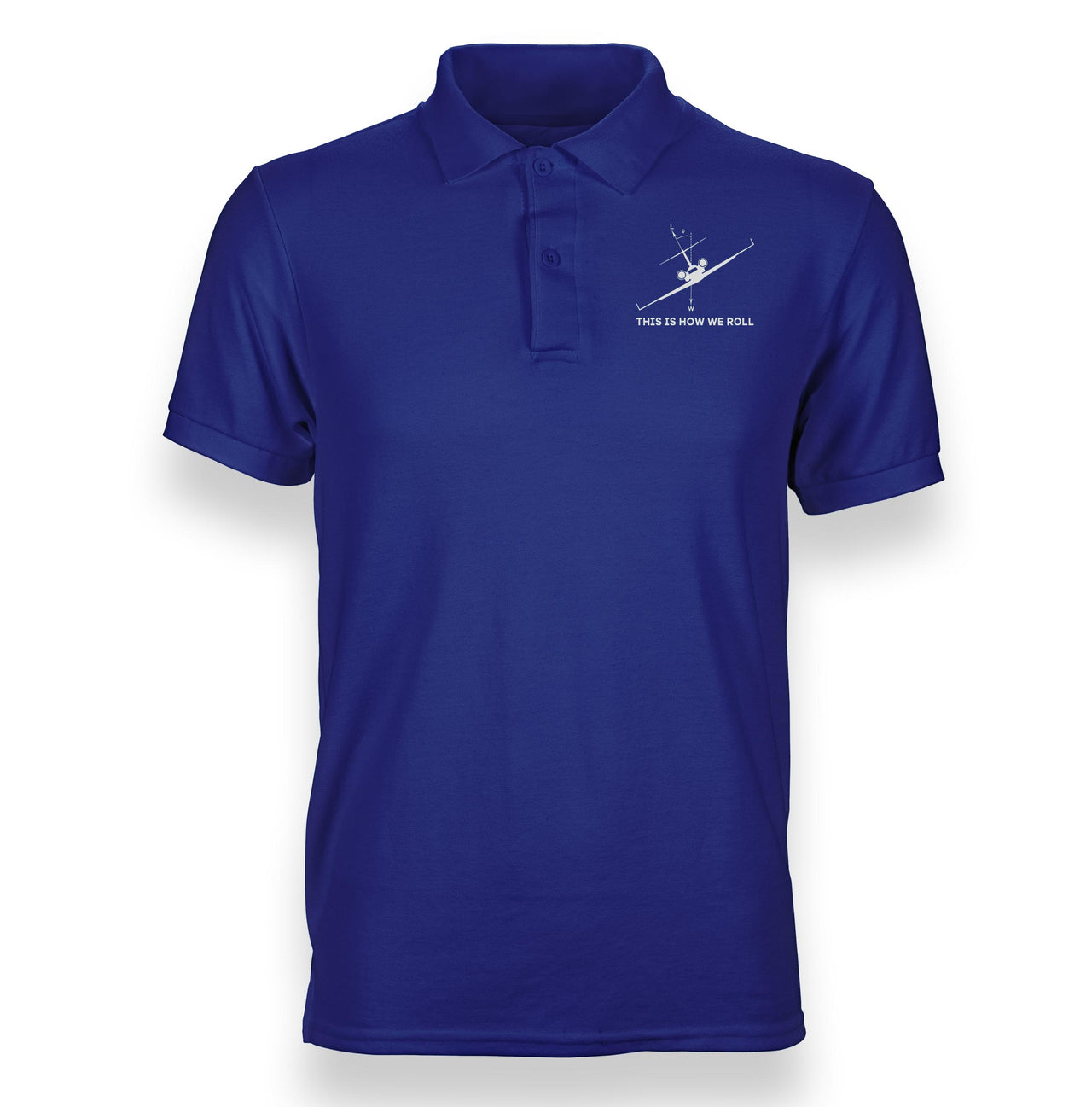 This is How We Roll Designed Polo T-Shirts