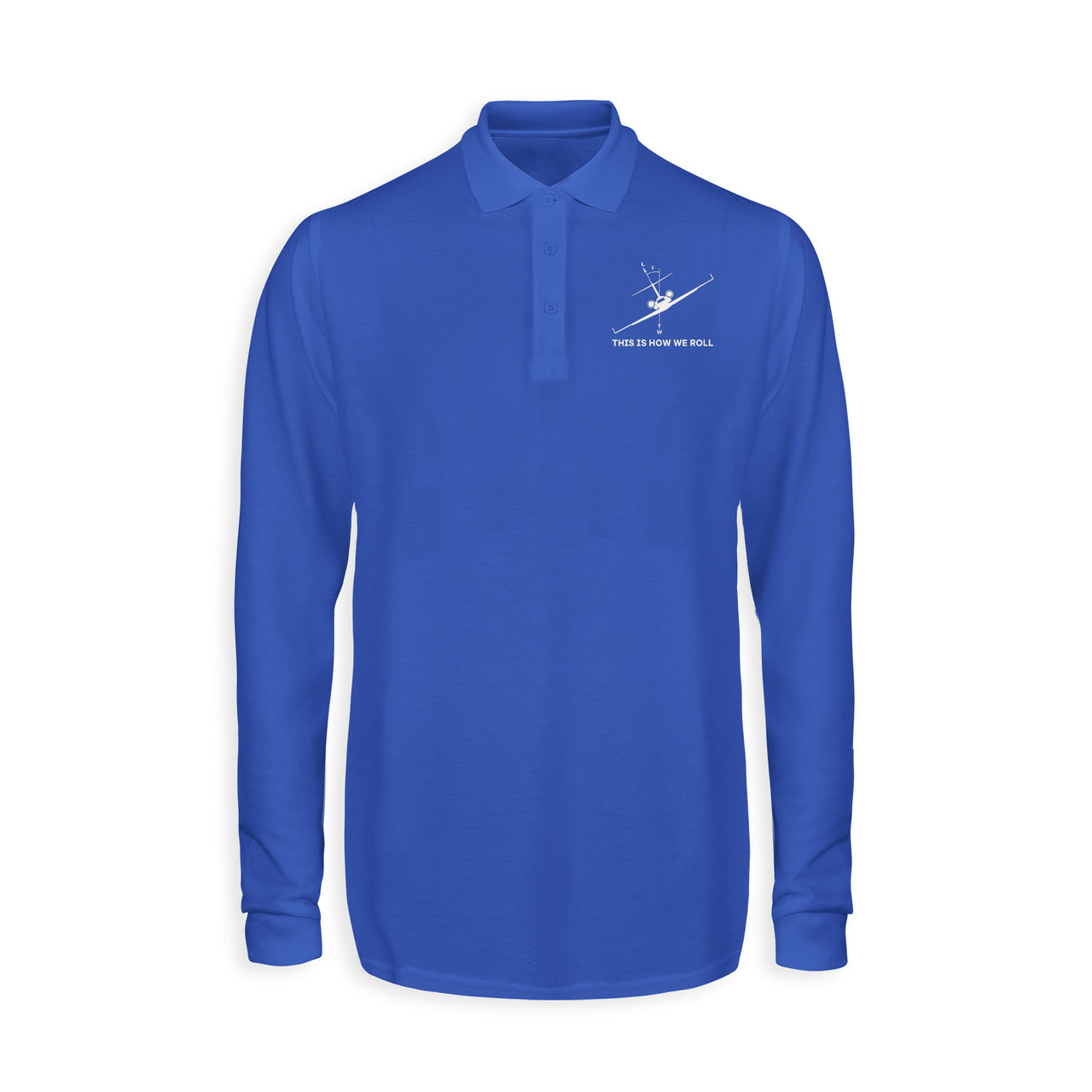 This is How We Roll Designed Long Sleeve Polo T-Shirts