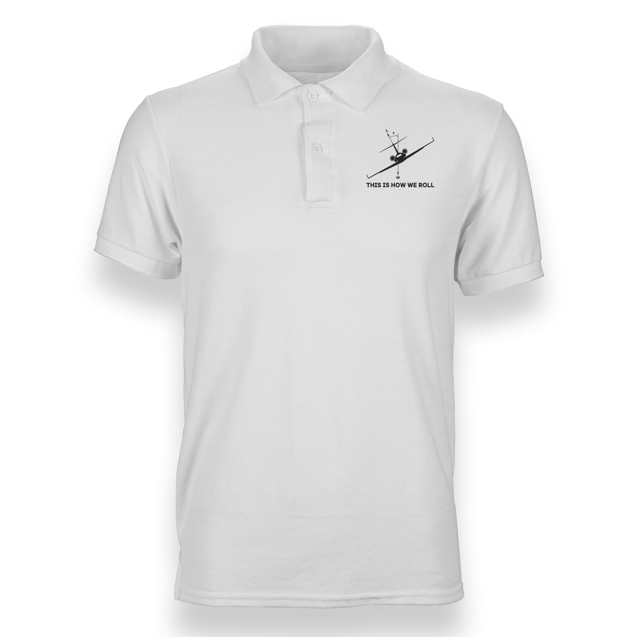 This is How We Roll Designed Polo T-Shirts