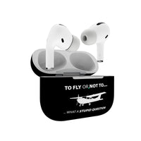 Thumbnail for To Fly or Not To What a Stupid Question Designed AirPods  Cases