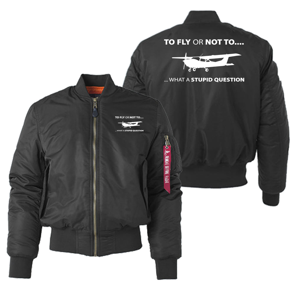 To Fly or Not To What a Stupid Question Designed "Women" Bomber Jackets