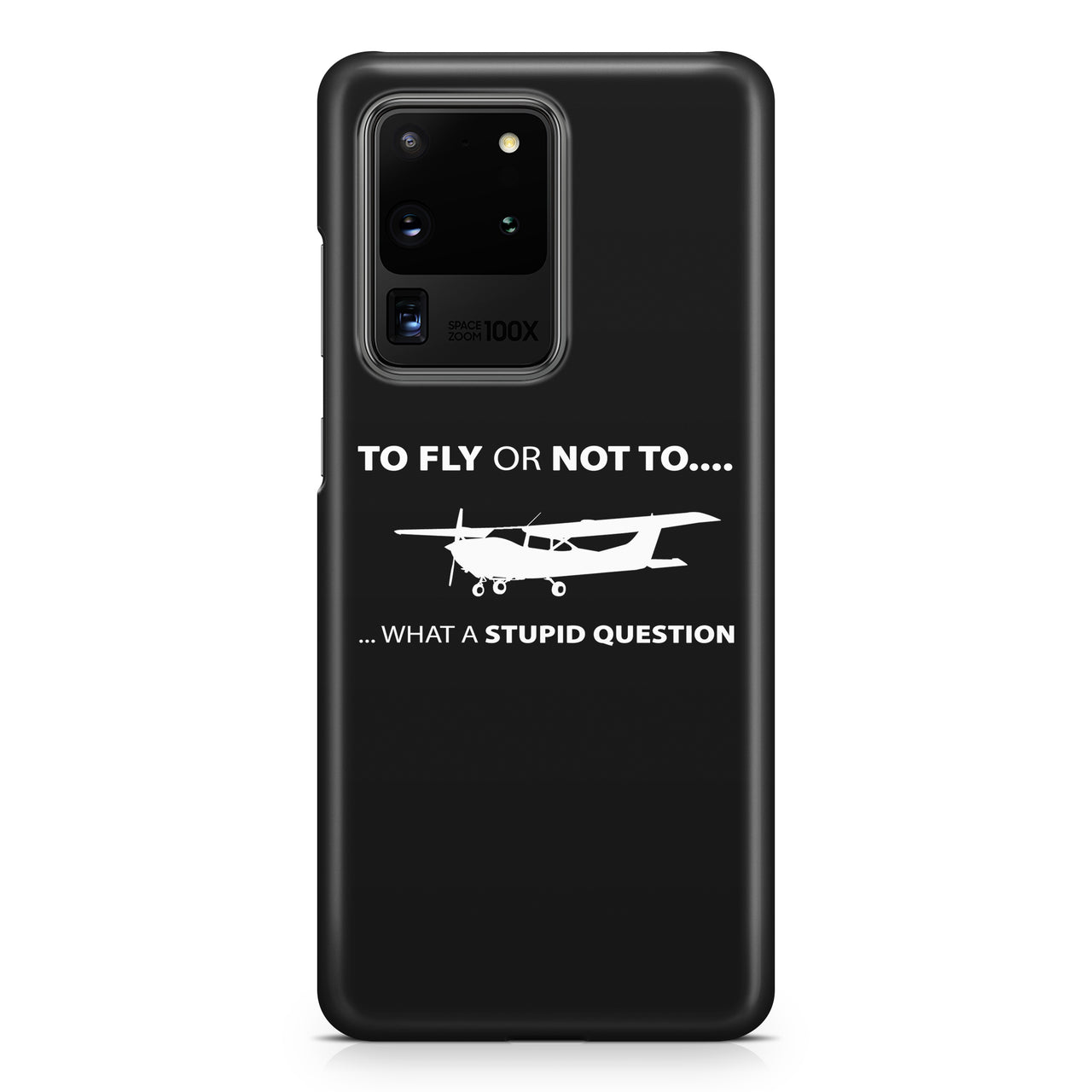 To Fly or Not To What a Stupid Question Samsung A Cases
