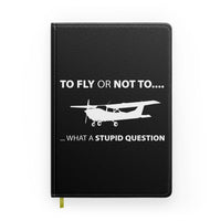 Thumbnail for To Fly or Not To What a Stupid Question Designed Notebooks