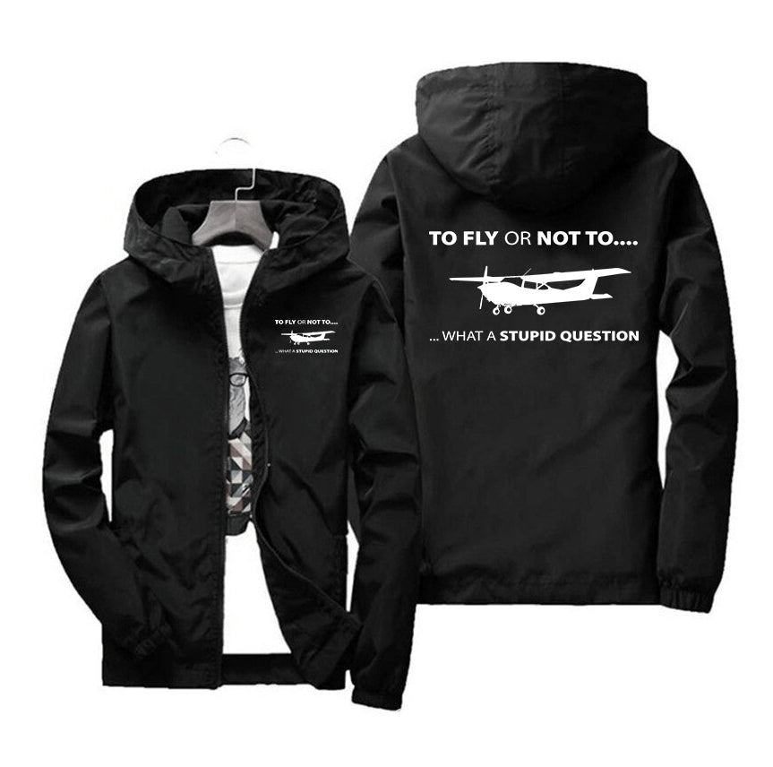 To Fly or Not To What a Stupid Question Designed Windbreaker Jackets