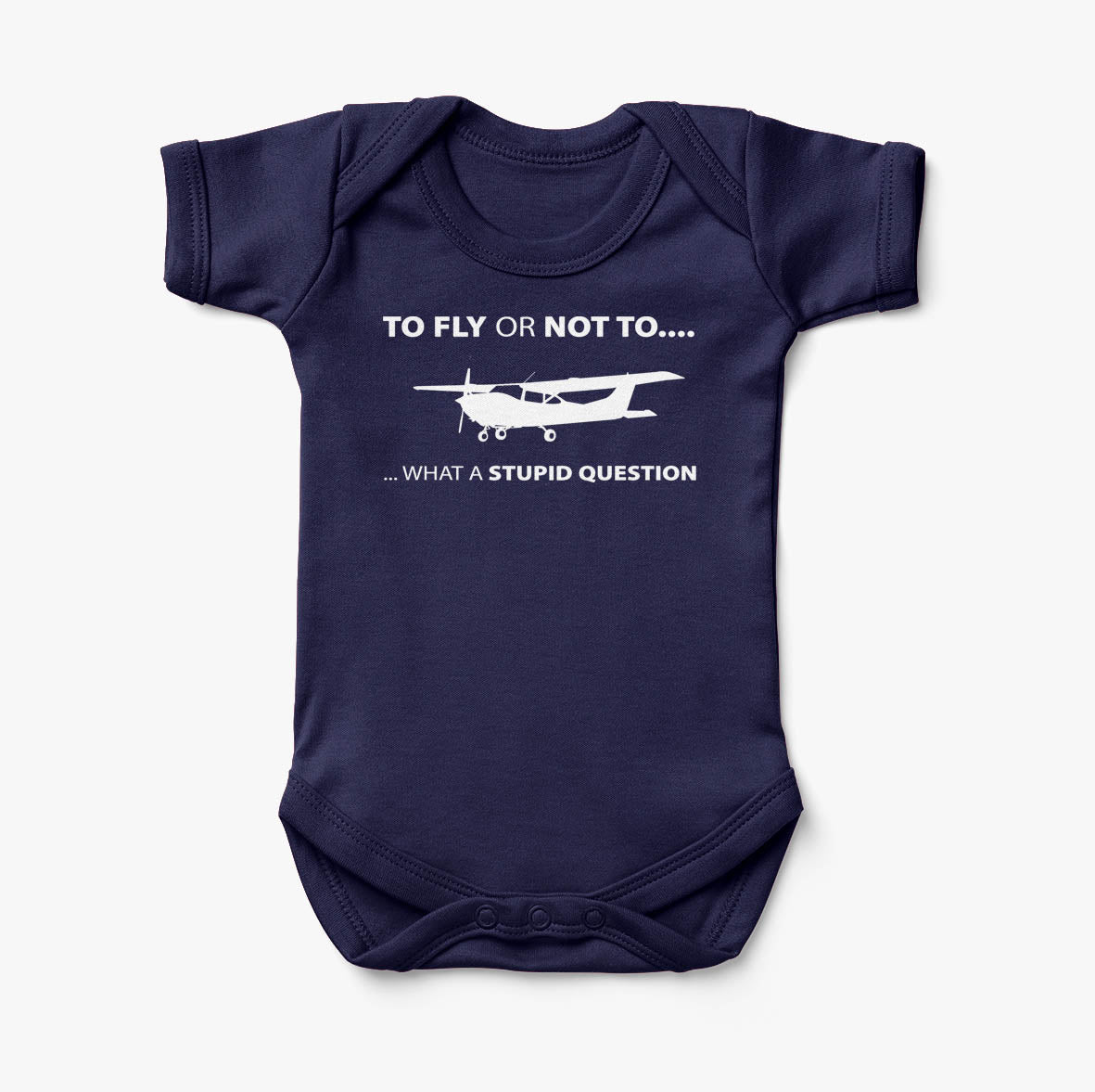 To Fly or Not To What a Stupid Question Designed Baby Bodysuits