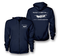 Thumbnail for To Fly or Not To What a Stupid Question Designed Zipped Hoodies