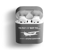 Thumbnail for To Fly or Not To What a Stupid Question Designed AirPods  Cases