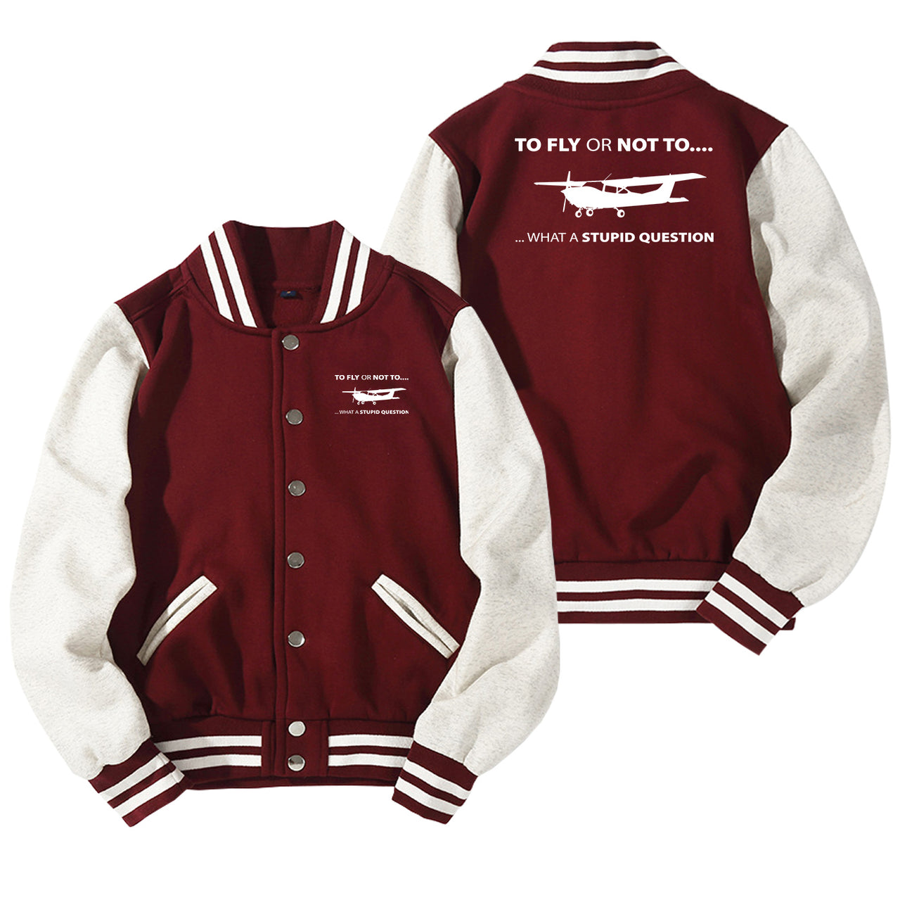 To Fly or Not To What a Stupid Question Designed Baseball Style Jackets