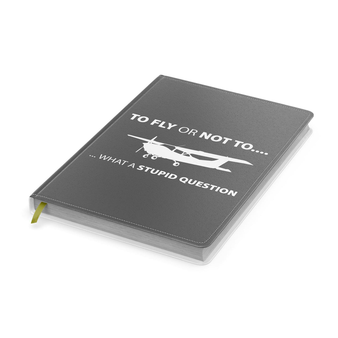 To Fly or Not To What a Stupid Question Designed Notebooks