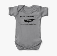 Thumbnail for To Fly or Not To What a Stupid Question Designed Baby Bodysuits