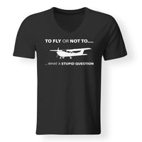 Thumbnail for To Fly or Not To What a Stupid Question Designed V-Neck T-Shirts