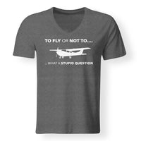 Thumbnail for To Fly or Not To What a Stupid Question Designed V-Neck T-Shirts