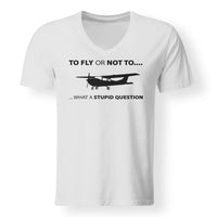 Thumbnail for To Fly or Not To What a Stupid Question Designed V-Neck T-Shirts