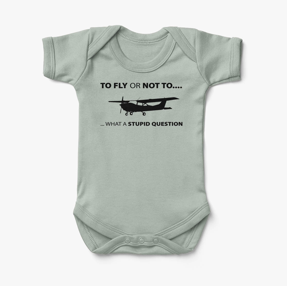 To Fly or Not To What a Stupid Question Designed Baby Bodysuits
