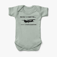 Thumbnail for To Fly or Not To What a Stupid Question Designed Baby Bodysuits
