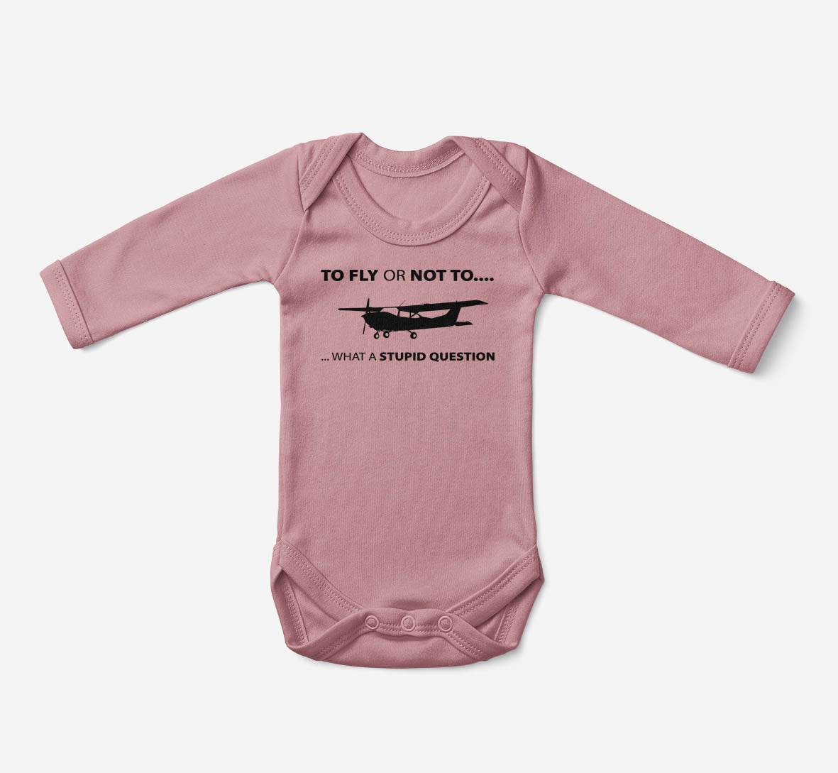 To Fly or Not To What a Stupid Question Designed Baby Bodysuits