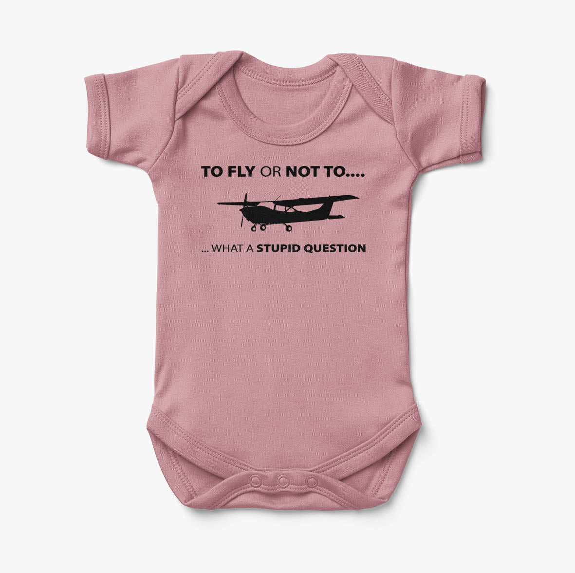 To Fly or Not To What a Stupid Question Designed Baby Bodysuits
