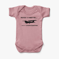 Thumbnail for To Fly or Not To What a Stupid Question Designed Baby Bodysuits