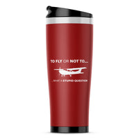Thumbnail for To Fly or Not To What a Stupid Question Designed Travel Mugs