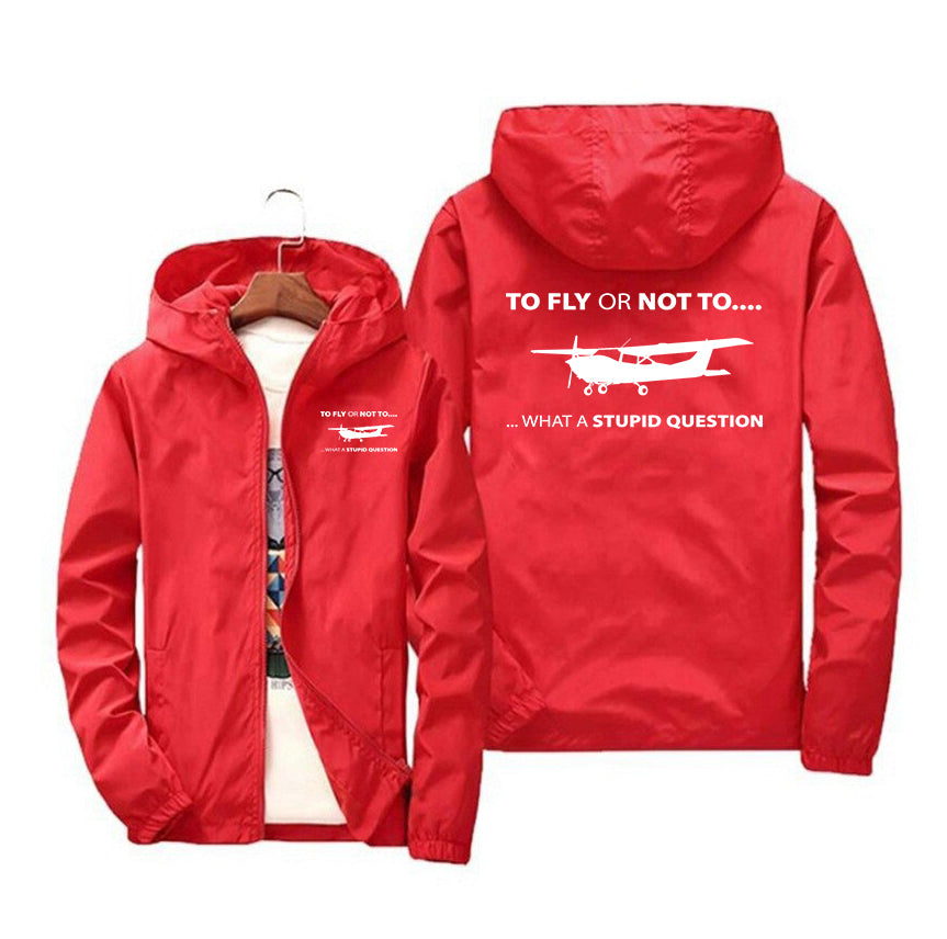 To Fly or Not To What a Stupid Question Designed Windbreaker Jackets
