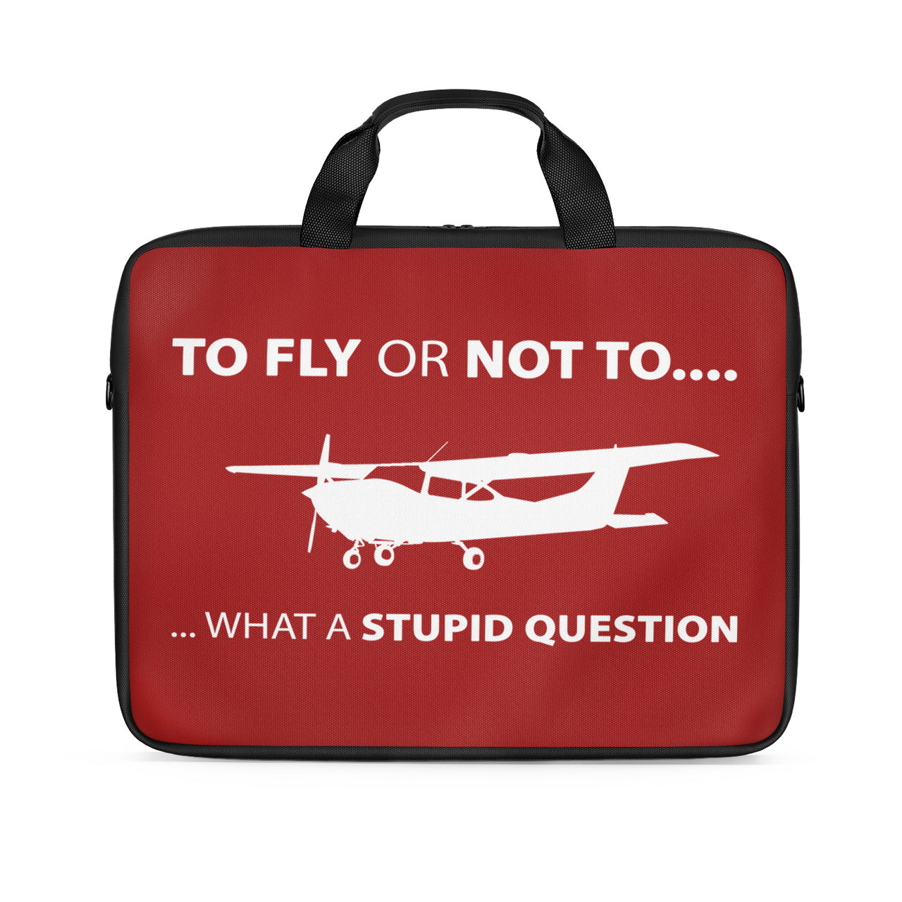 To Fly or Not To What a Stupid Question Designed Laptop & Tablet Bags