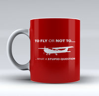 Thumbnail for To Fly or Not To What a Stupid Question Designed Mugs