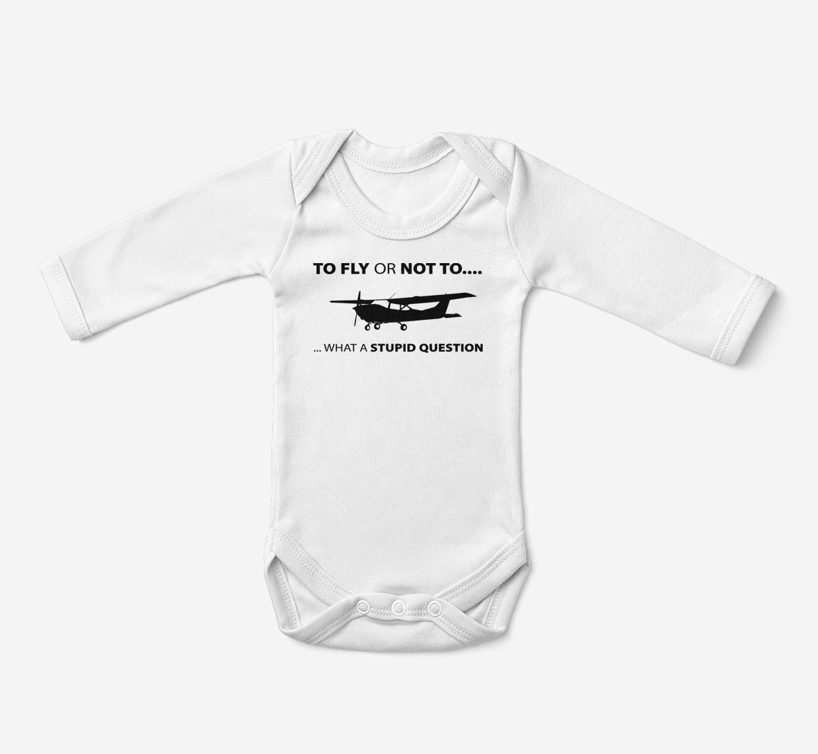 To Fly or Not To What a Stupid Question Designed Baby Bodysuits