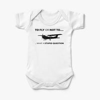 Thumbnail for To Fly or Not To What a Stupid Question Designed Baby Bodysuits