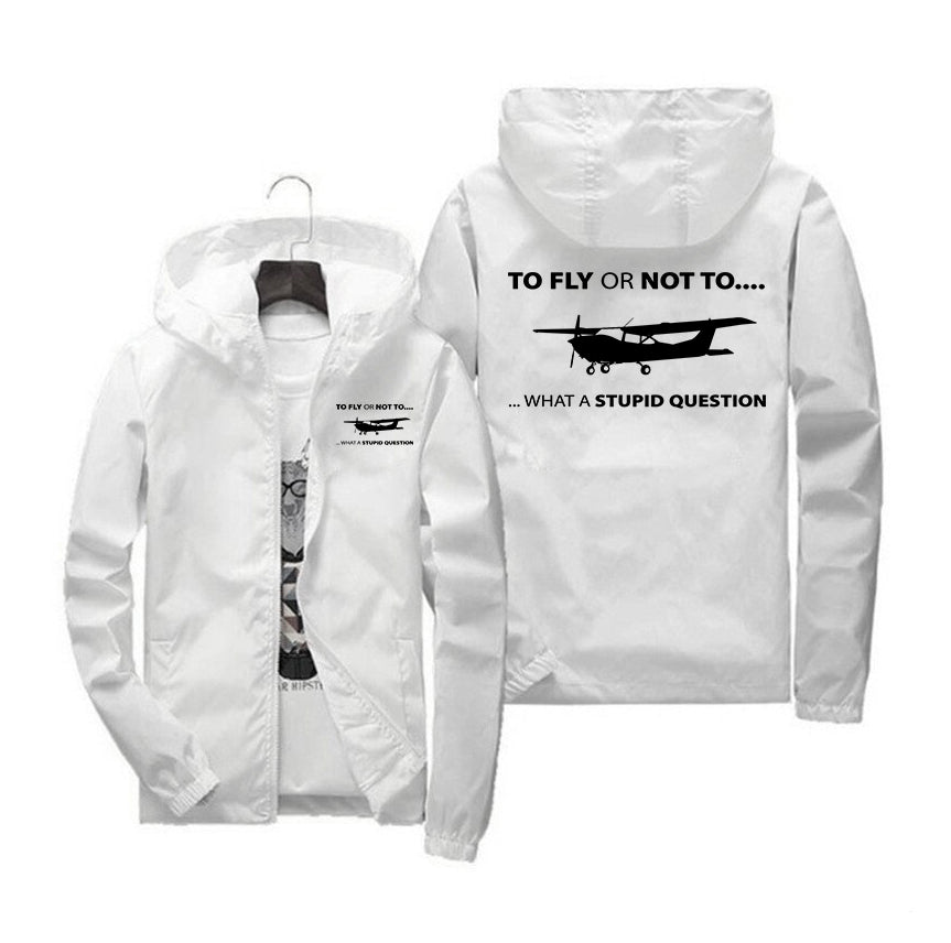 To Fly or Not To What a Stupid Question Designed Windbreaker Jackets