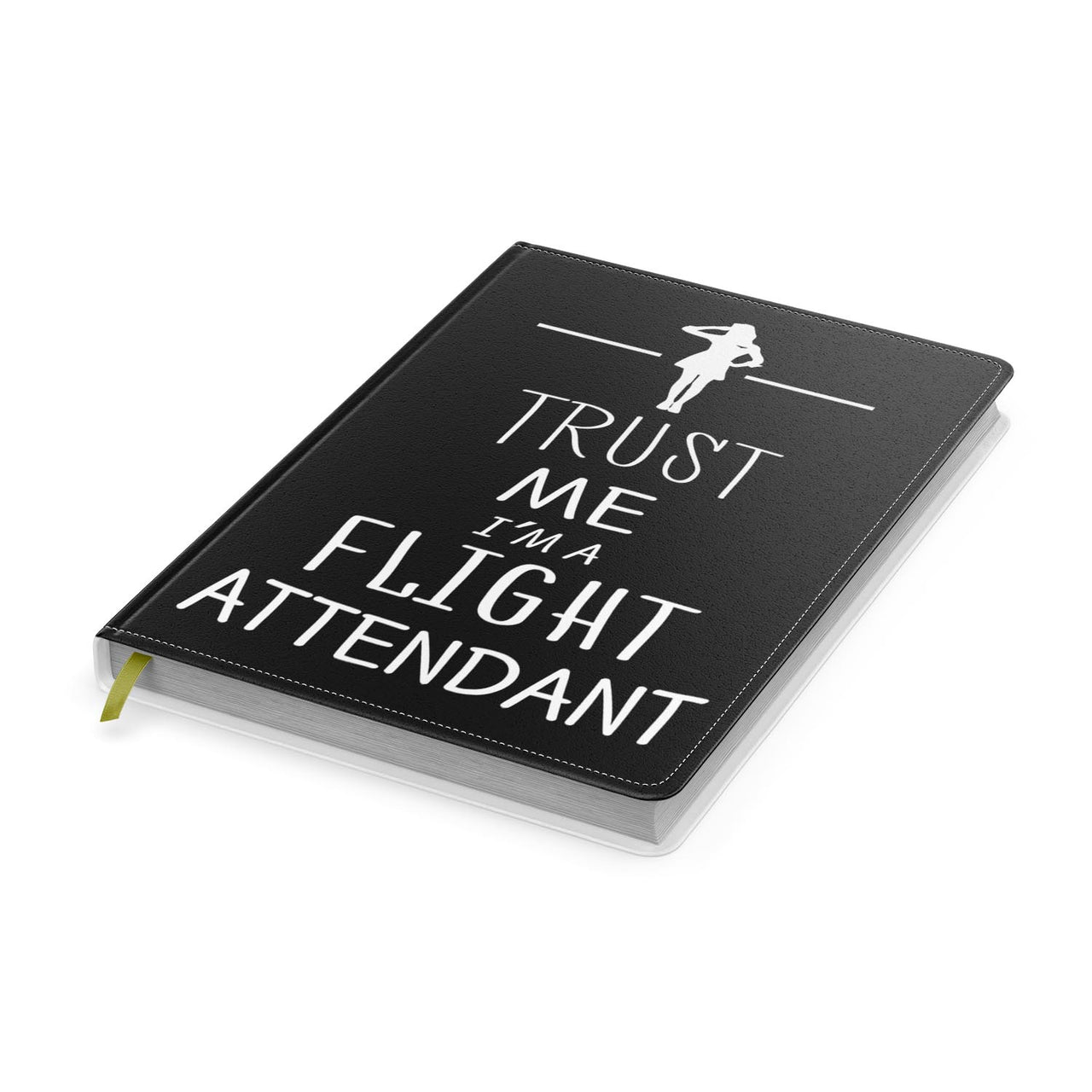 Trust Me I'm a Flight Attendant Designed Notebooks