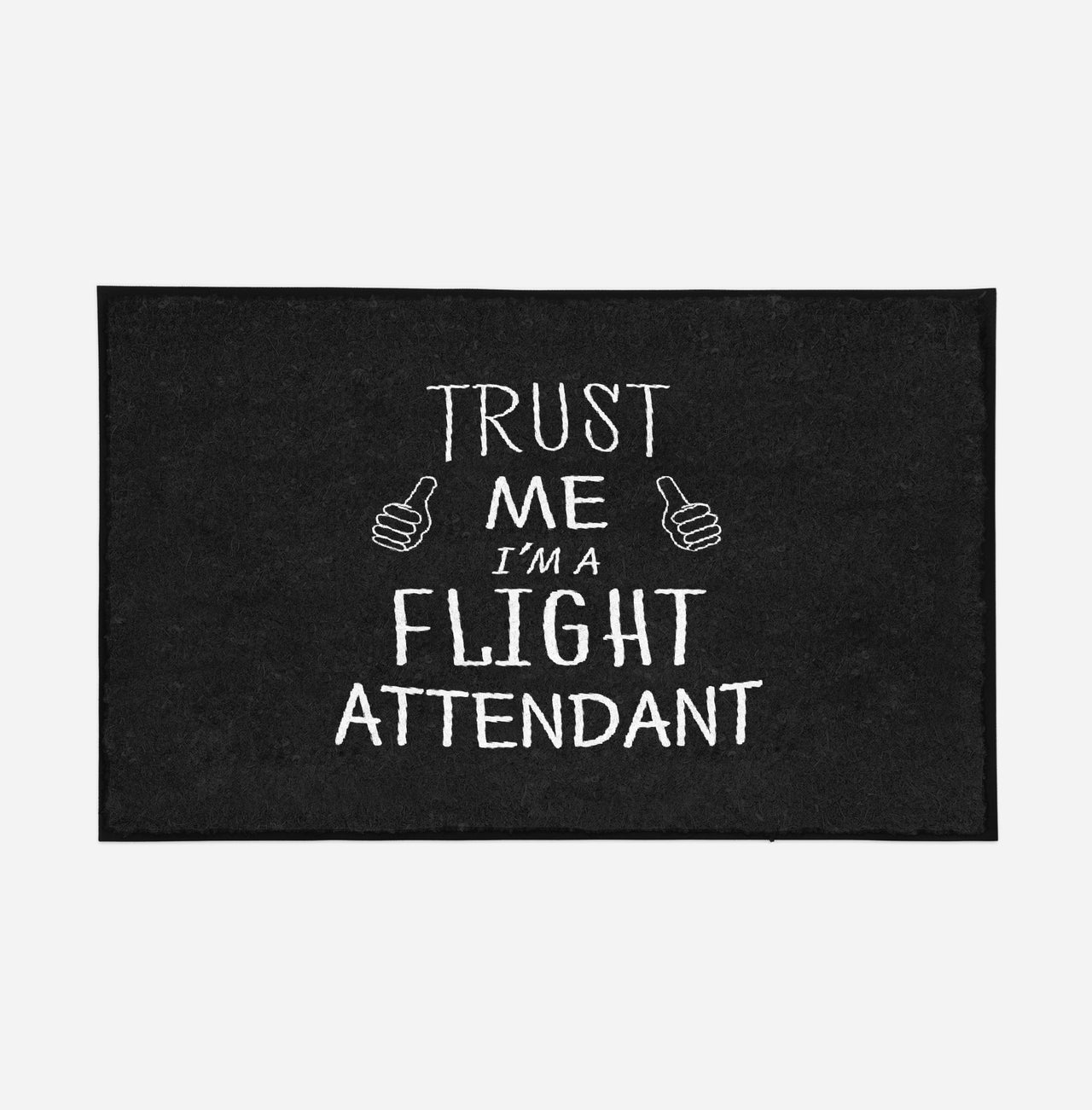 Trust Me I'm a Flight Attendant Designed Door Mats