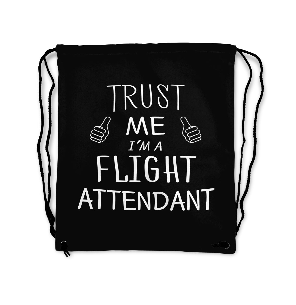 Trust Me I'm a Flight Attendant Designed Drawstring Bags