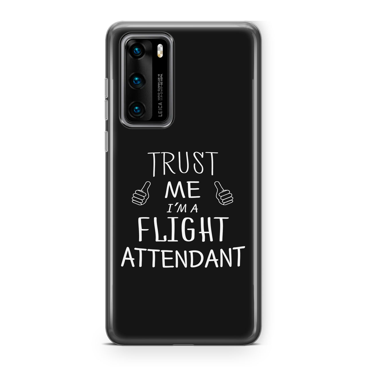 Trust Me I'm a Flight Attendant Designed Huawei Cases