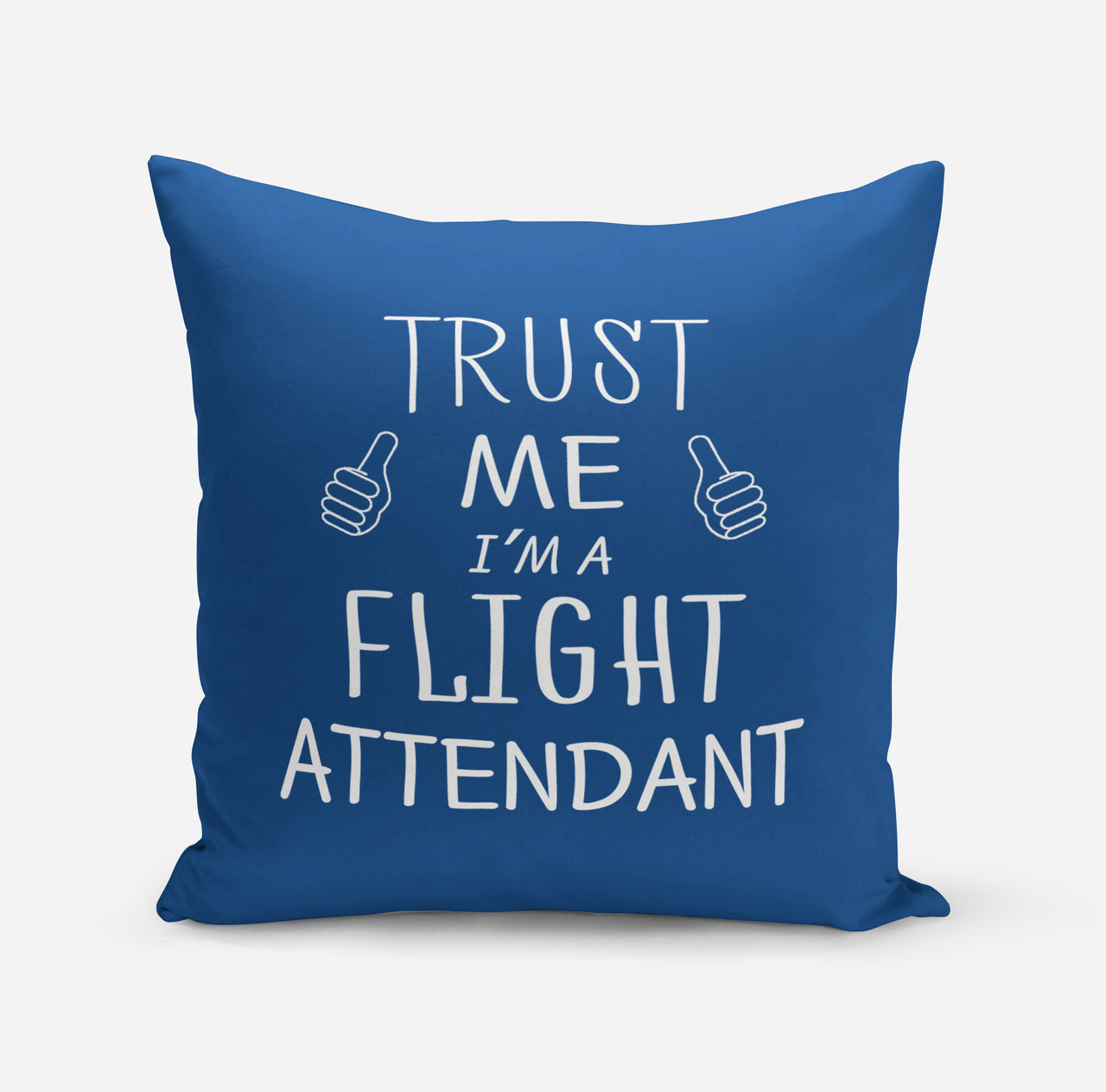 Trust Me I'm a Flight Attendant Designed Pillows
