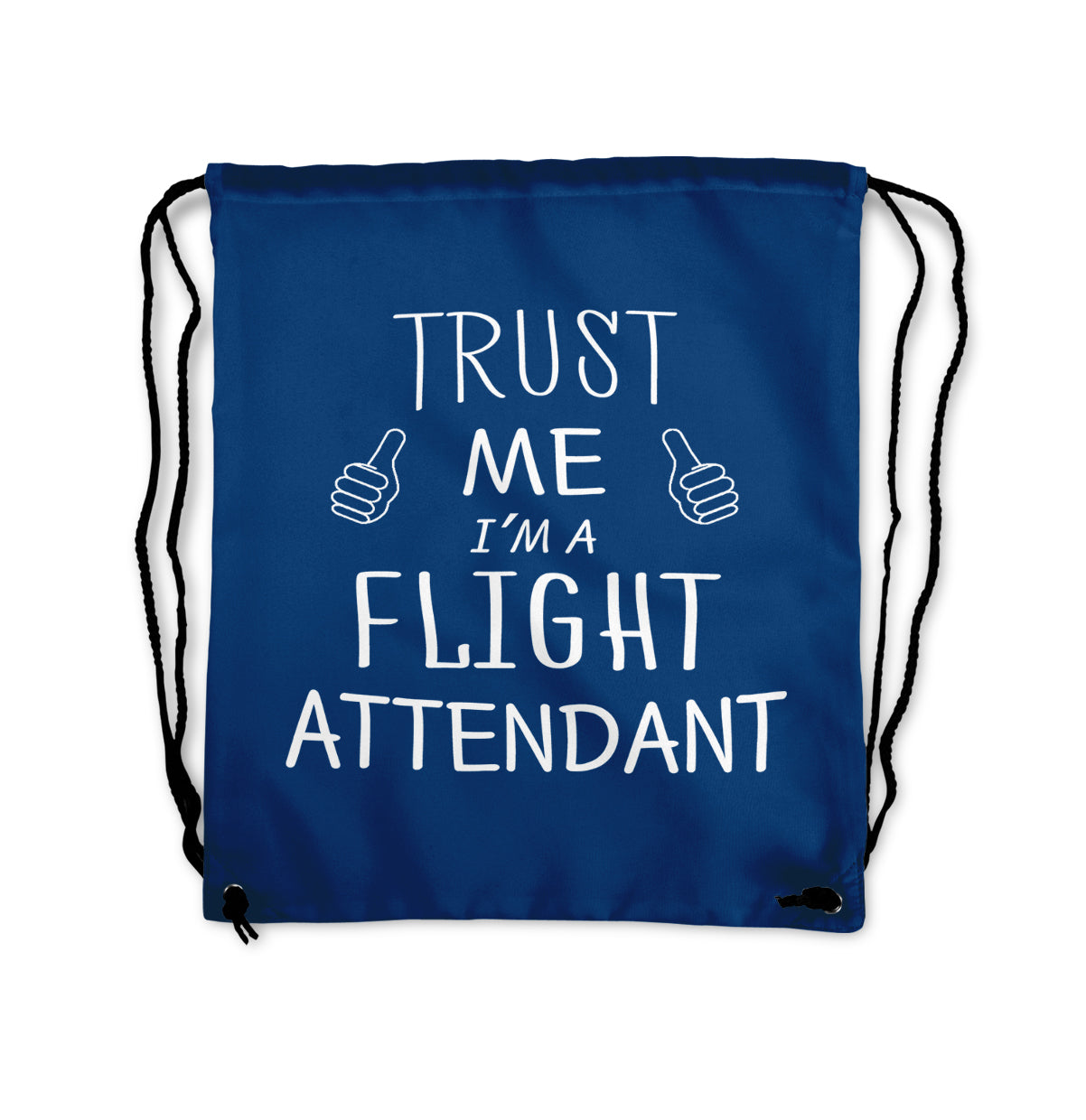Trust Me I'm a Flight Attendant Designed Drawstring Bags