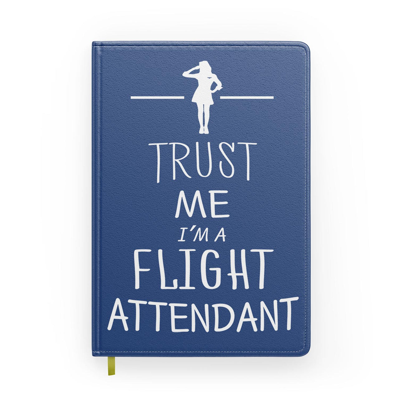 Trust Me I'm a Flight Attendant Designed Notebooks