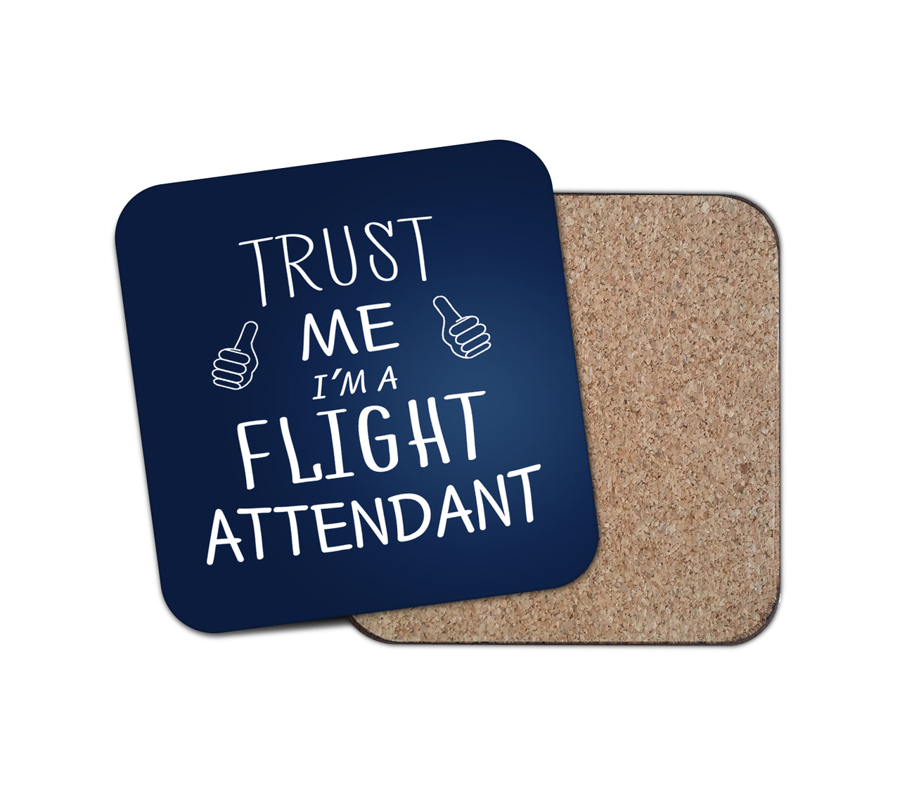 Trust Me I'm a Flight Attendant Designed Coasters