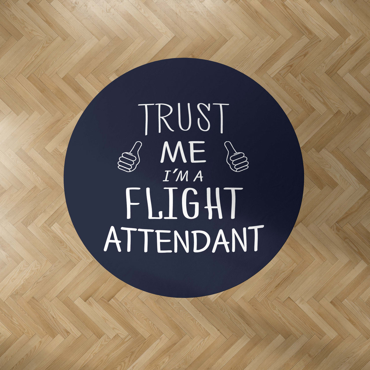 Trust Me I'm a Flight Attendant Designed Carpet & Floor Mats (Round)