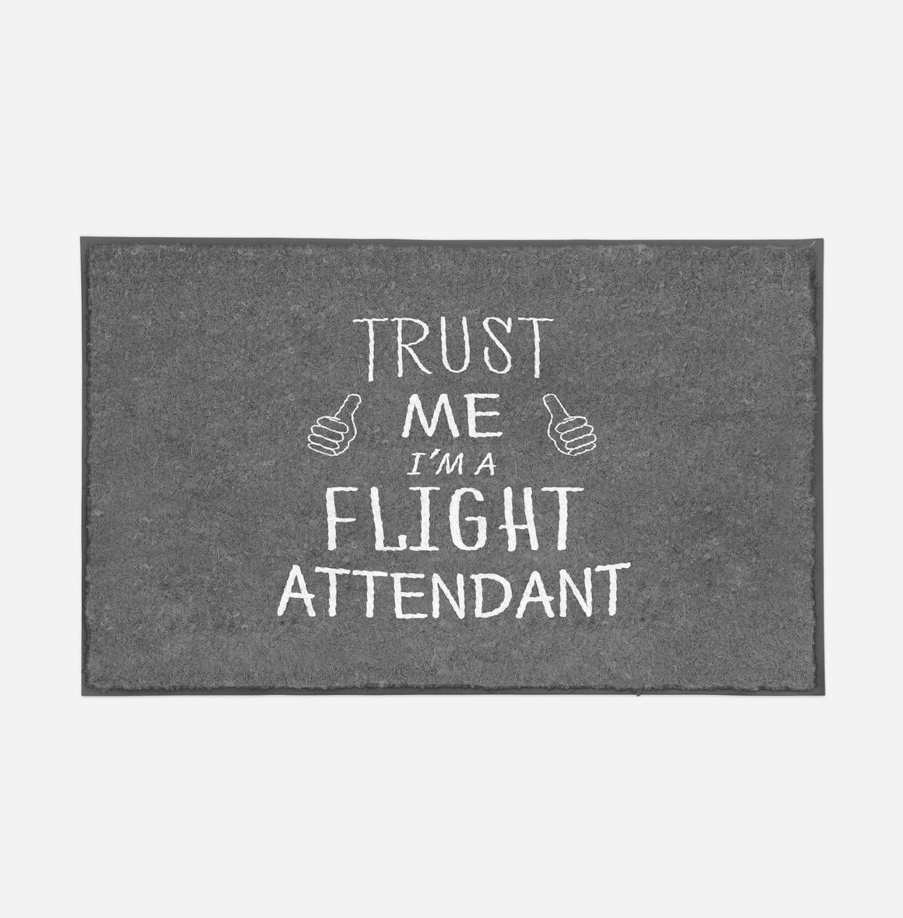 Trust Me I'm a Flight Attendant Designed Door Mats