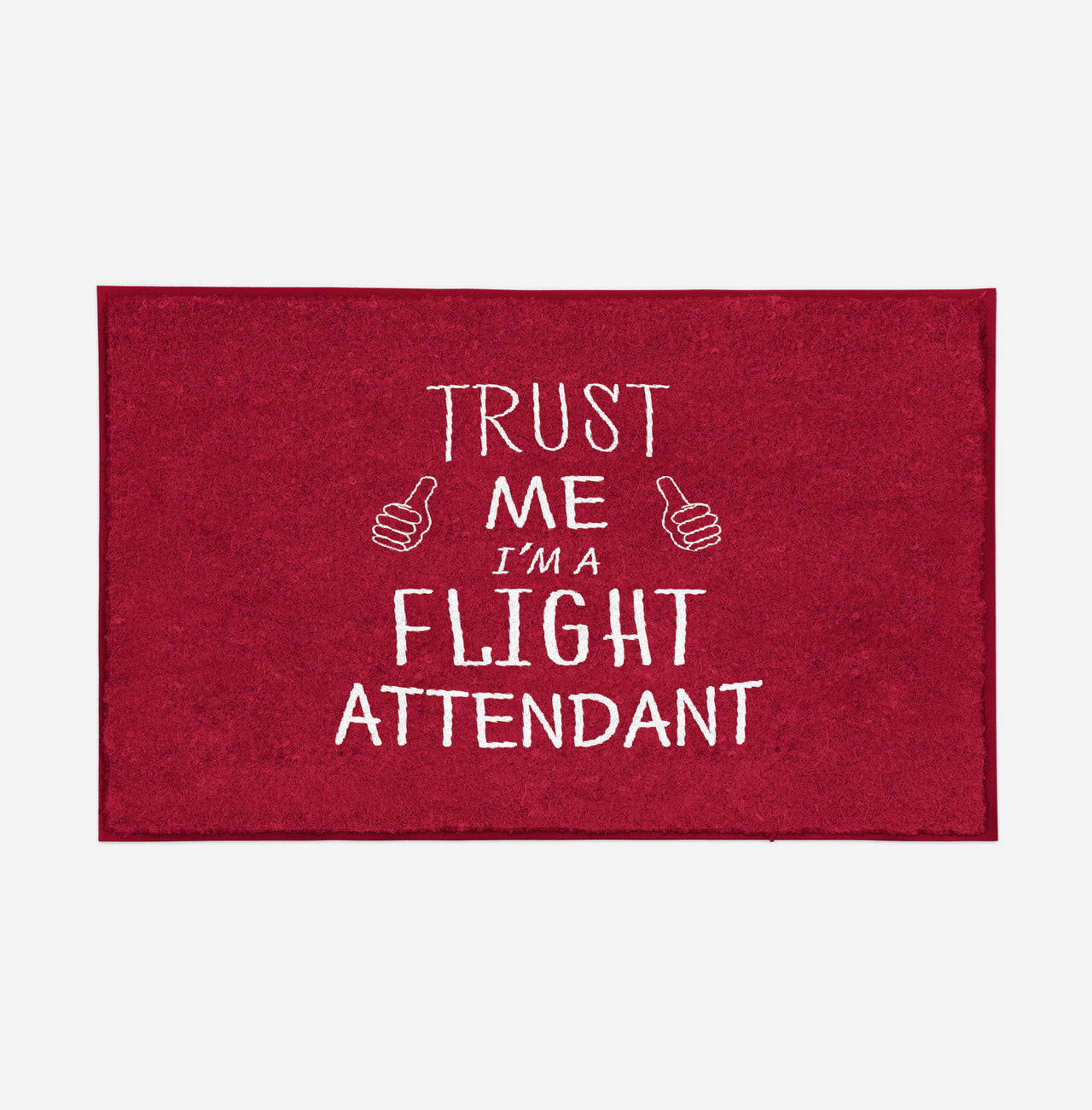 Trust Me I'm a Flight Attendant Designed Door Mats