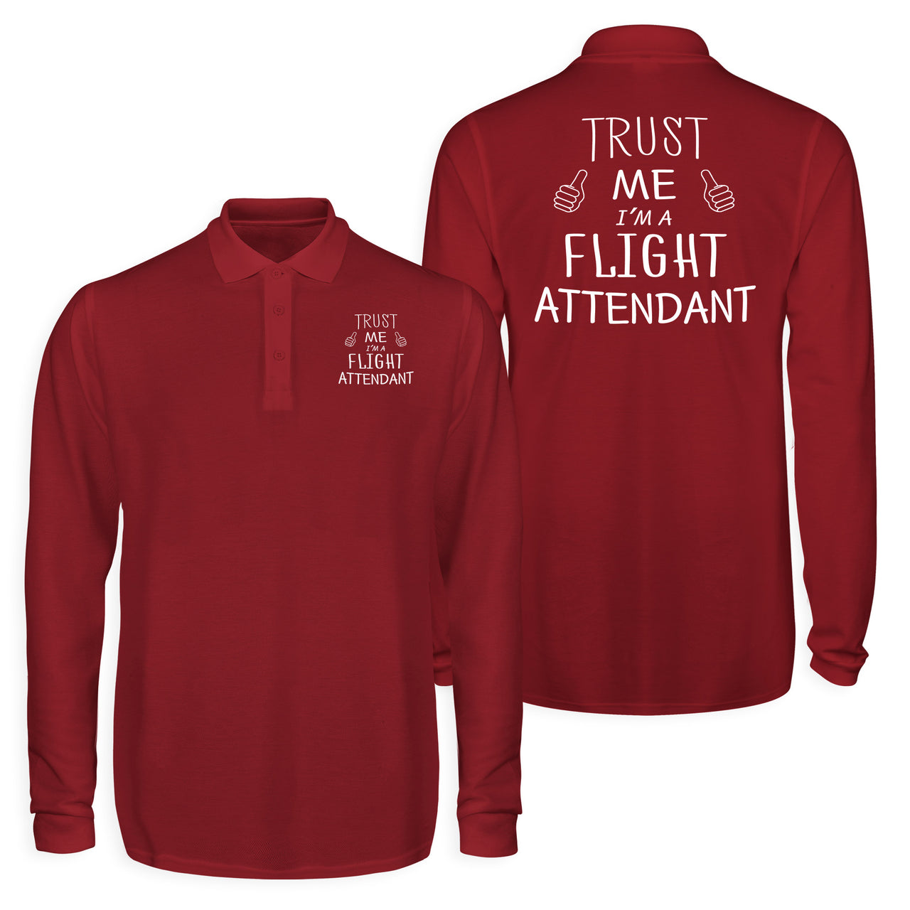 Trust Me I'm a Flight Attendant Designed Long Sleeve Polo T-Shirts (Double-Side)