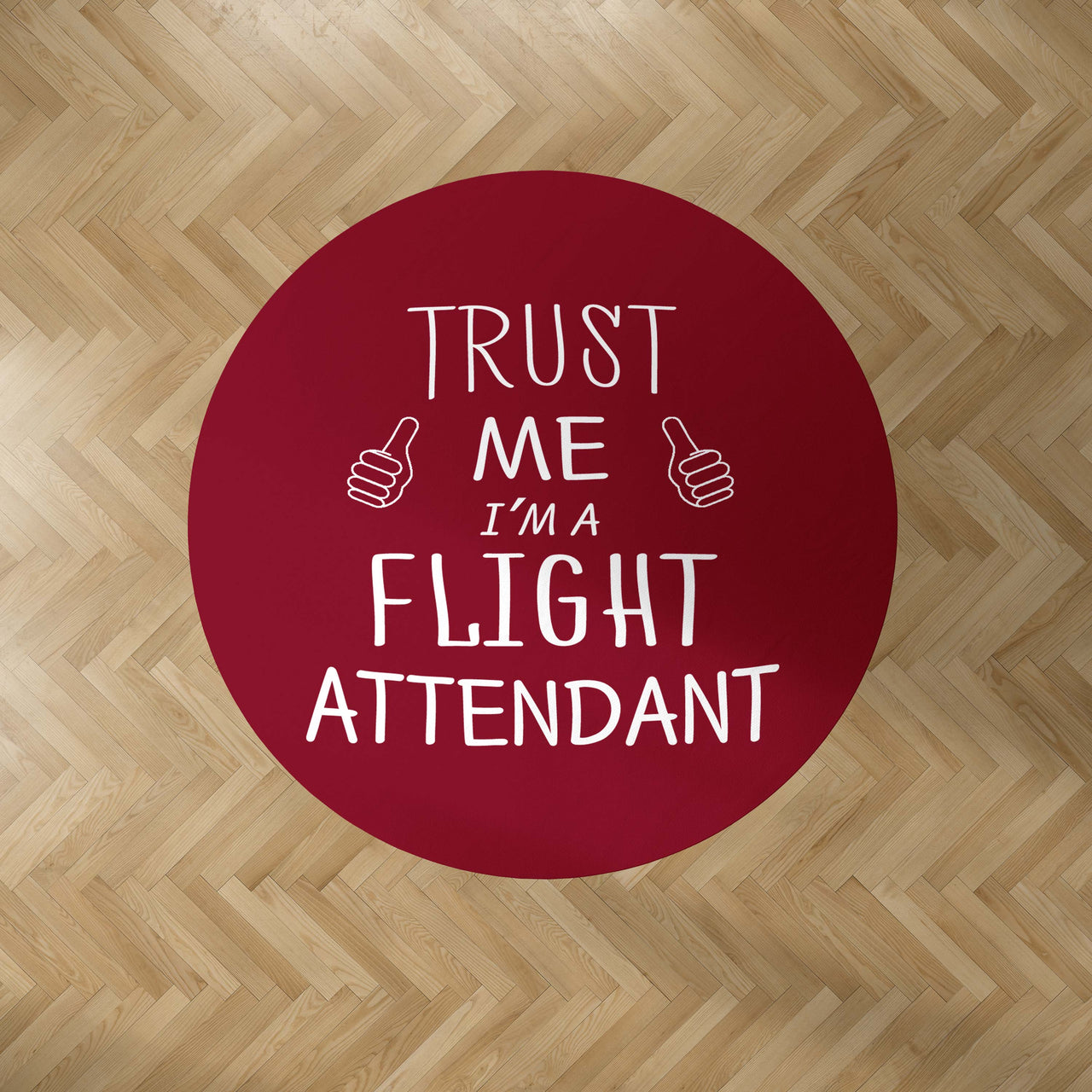 Trust Me I'm a Flight Attendant Designed Carpet & Floor Mats (Round)