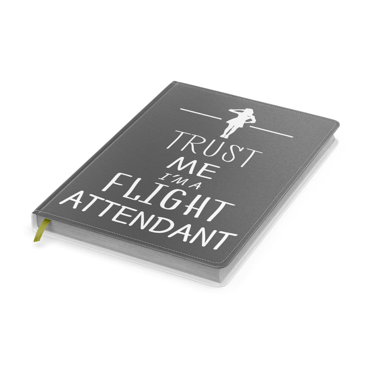 Trust Me I'm a Flight Attendant Designed Notebooks