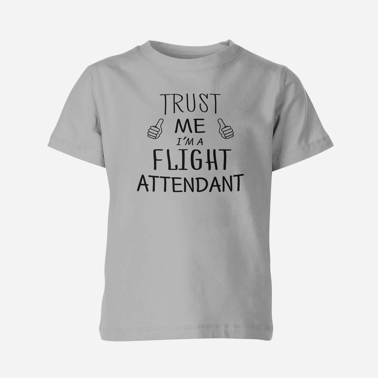 Trust Me I'm a Flight Attendant Designed Children T-Shirts