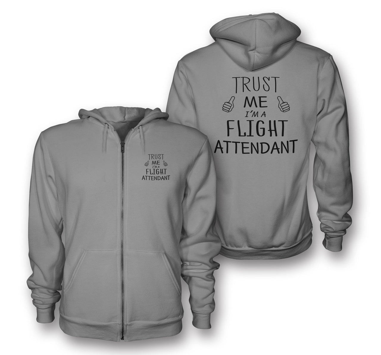 Trust Me I'm a Flight Attendant Designed Zipped Hoodies