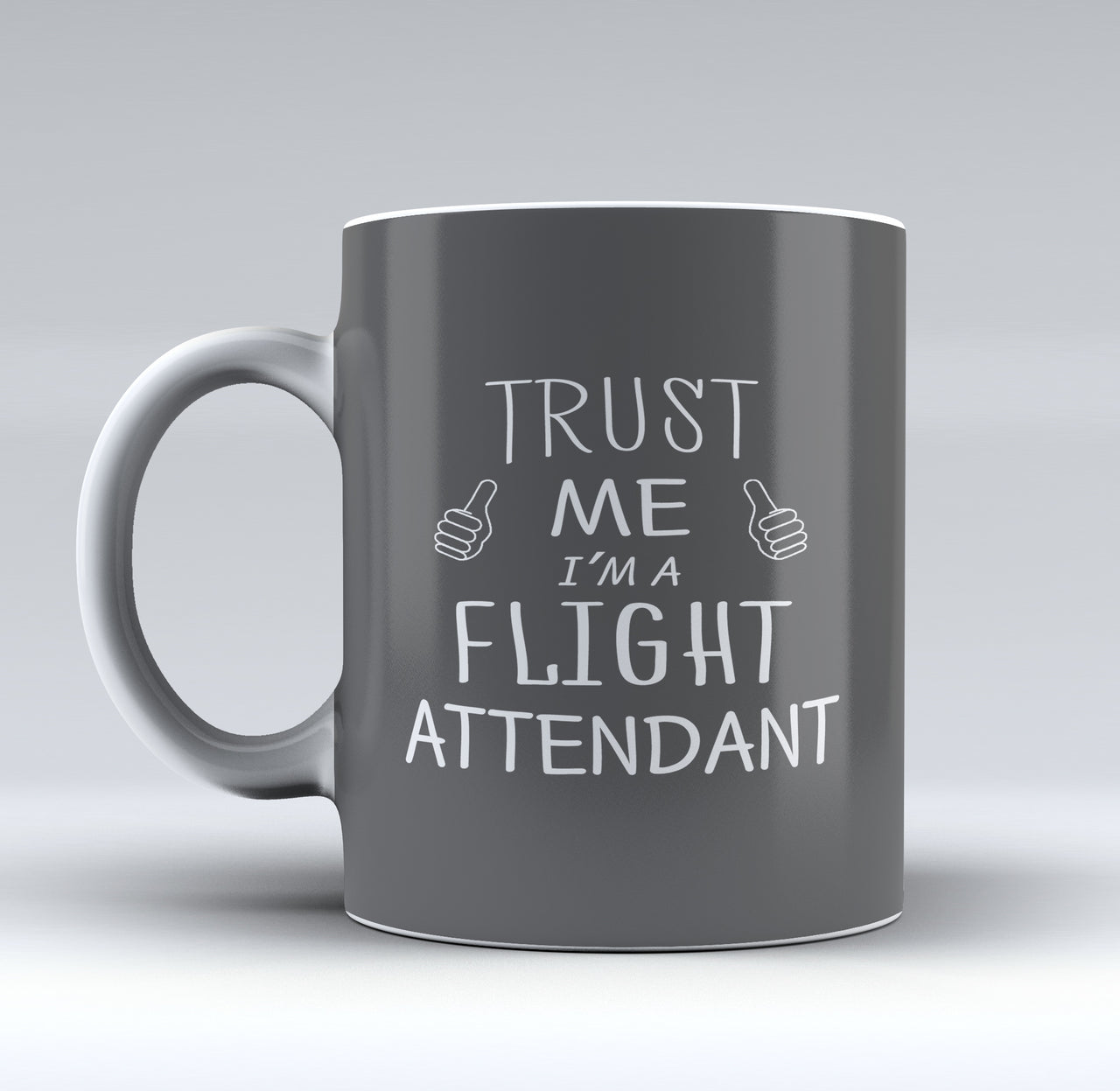 Trust Me I'm a Flight Attendant Designed Mugs