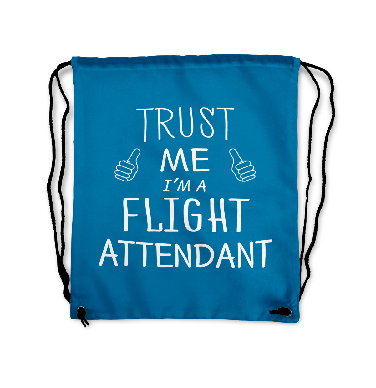 Trust Me I'm a Flight Attendant Designed Drawstring Bags